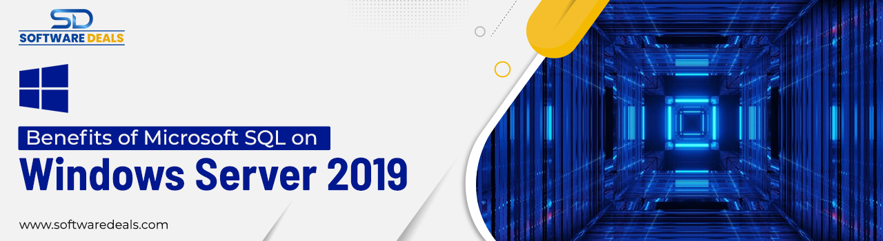 Benefits of MS SQL on Windows Server 2019