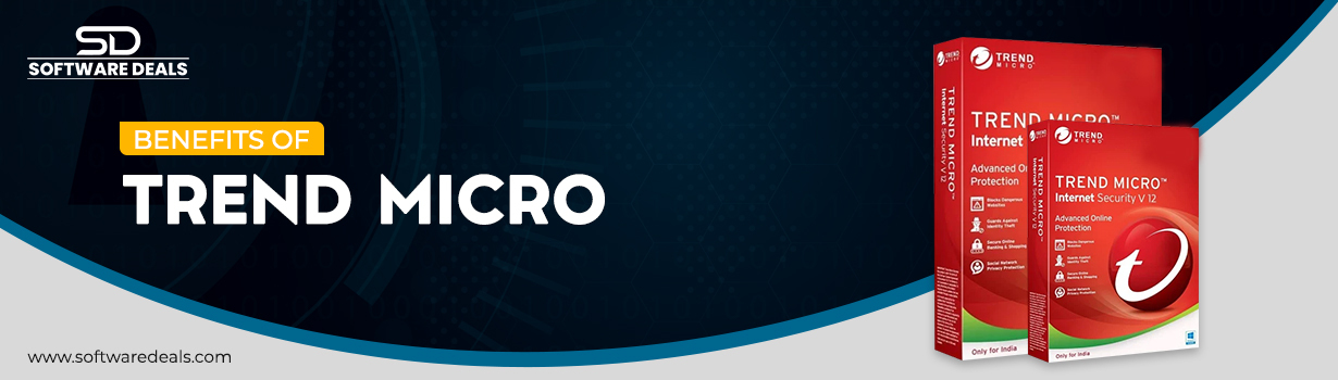 Benefits of Trend Micro