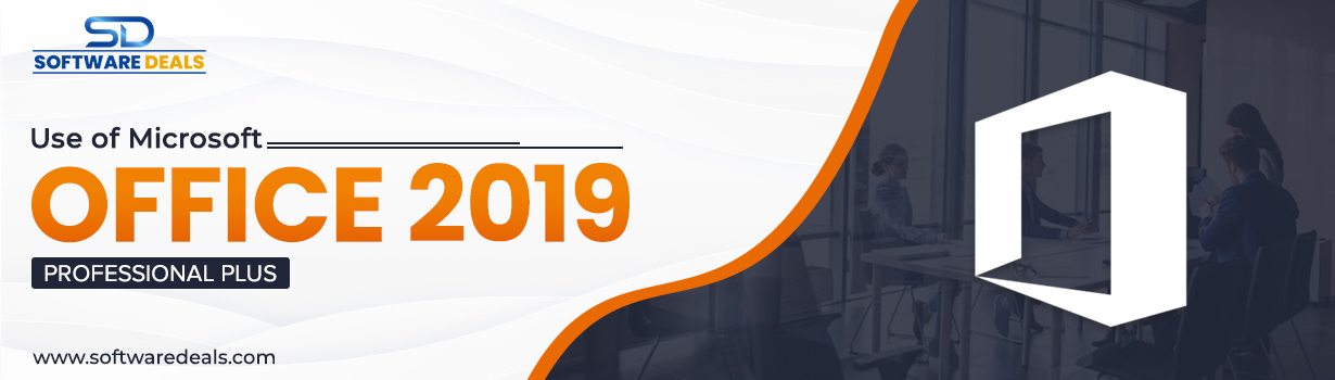 Use of Office 2019 Pro Plus